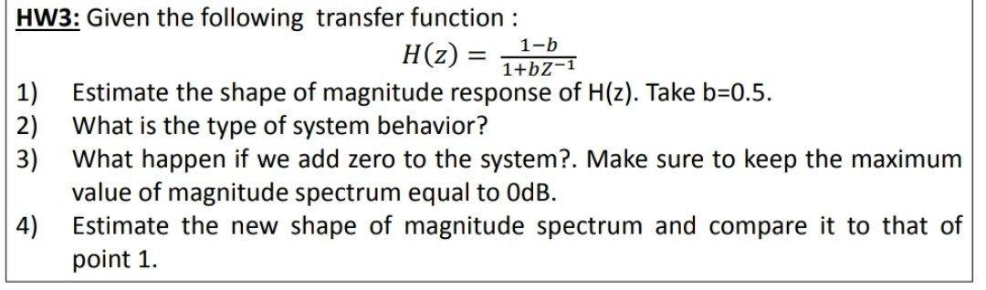 Solved 1-b HW3: Given The Following Transfer Function : H(2) | Chegg.com