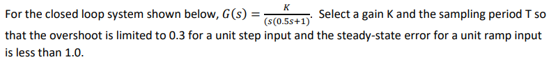 Solved For the closed loop system shown below, | Chegg.com