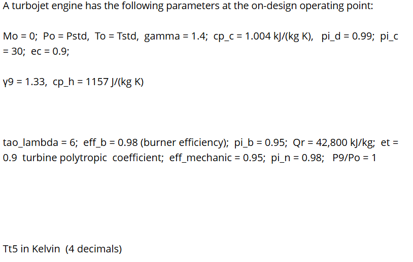 A turbojet engine has the following parameters at | Chegg.com