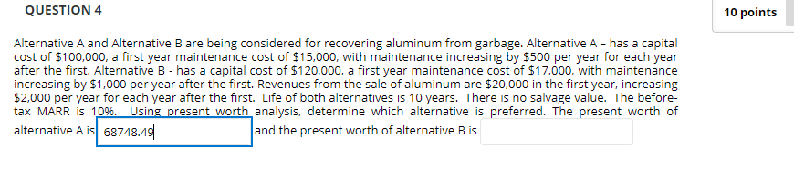 Solved QUESTION 4 10 Points Alternative A And Alternative B | Chegg.com