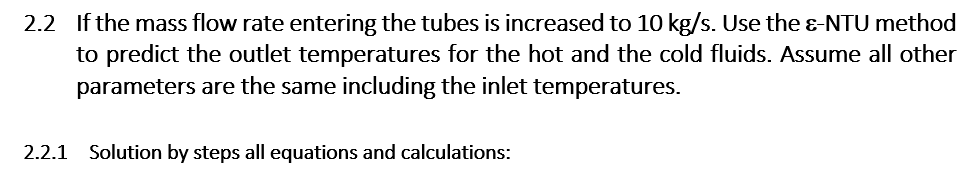 Solved 2.2 If the mass flow rate entering the tubes is | Chegg.com