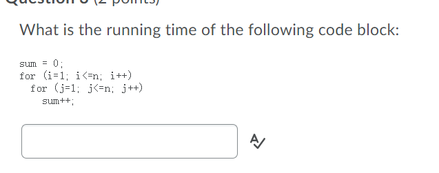 Solved What is the running time of the following code | Chegg.com