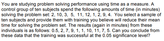 Solved You are studying problem solving performance using | Chegg.com