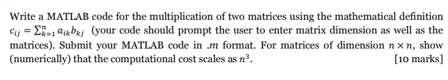 Solved Write a MATLAB code for the multiplication of two | Chegg.com