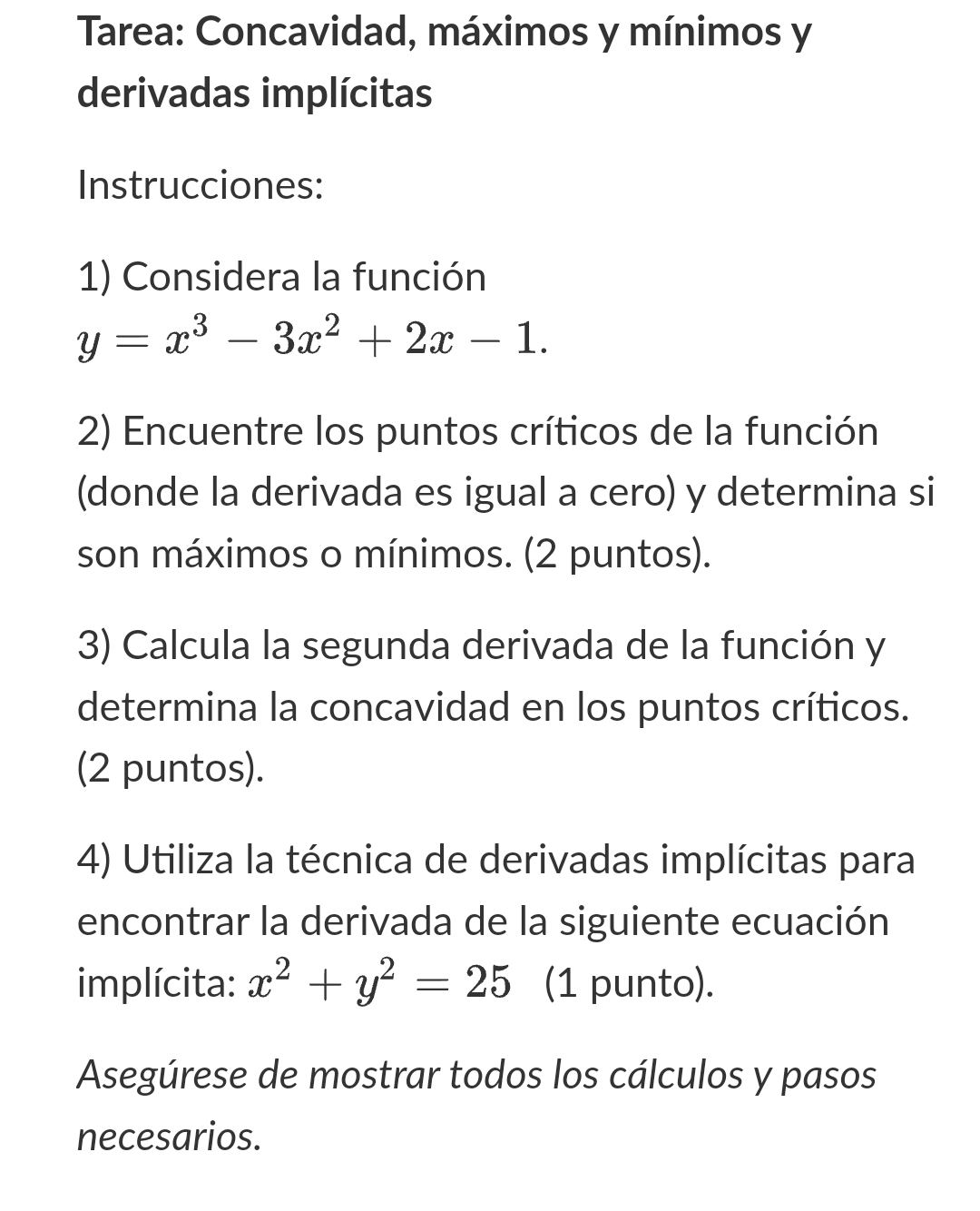 Tarea: Concavidad, máximos y mínimos y derivadas implícitas Instrucciones: 1) Considera la función \[ y=x^{3}-3 x^{2}+2 x-1