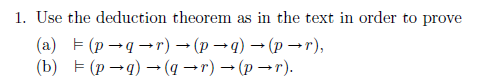 1. Use The Deduction Theorem As In The Text In Order | Chegg.com