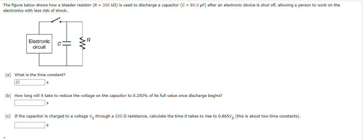 The figure below shows how a bleeder resistor \( (R=300 \mathrm{k} \Omega) \) is used to discharge a capacitor \( (C=80.0 \mu