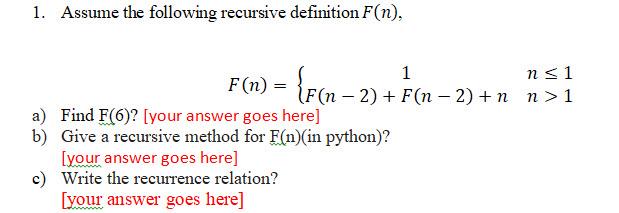 Solved 1. Assume the following recursive definition F(n), | Chegg.com