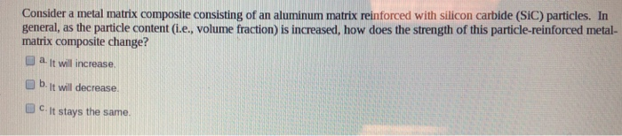 Solved Consider a metal matrix composite consisting of an | Chegg.com