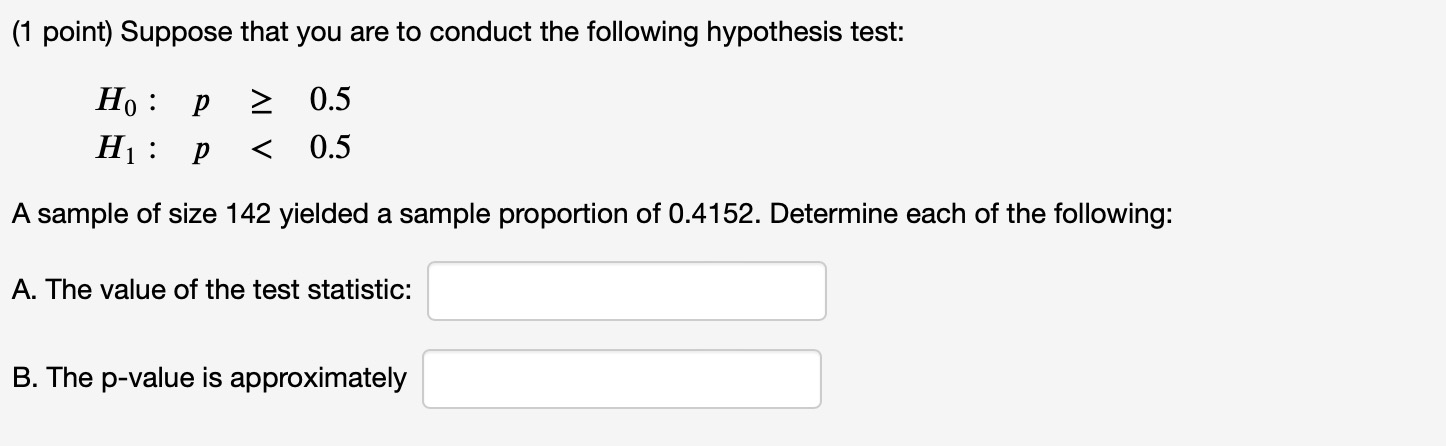 Solved (1 point) Suppose that you are to conduct the | Chegg.com