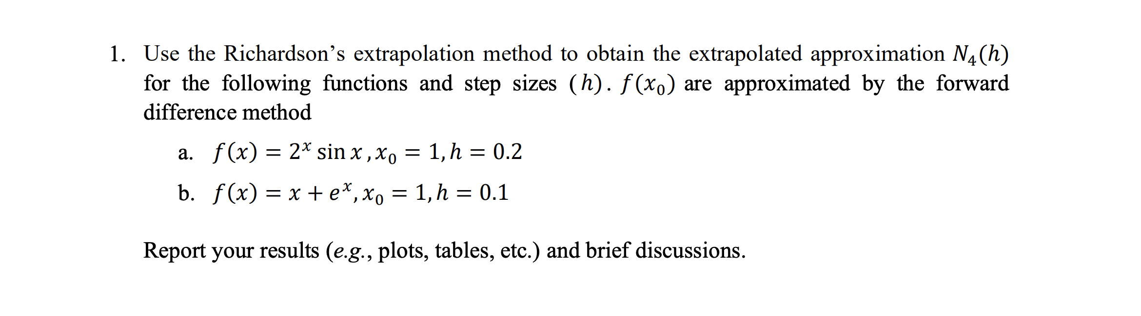 Solved 1. Use The Richardson’s Extrapolation Method To | Chegg.com