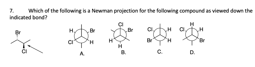 Solved 7. Which of the following is a Newman projection for | Chegg.com