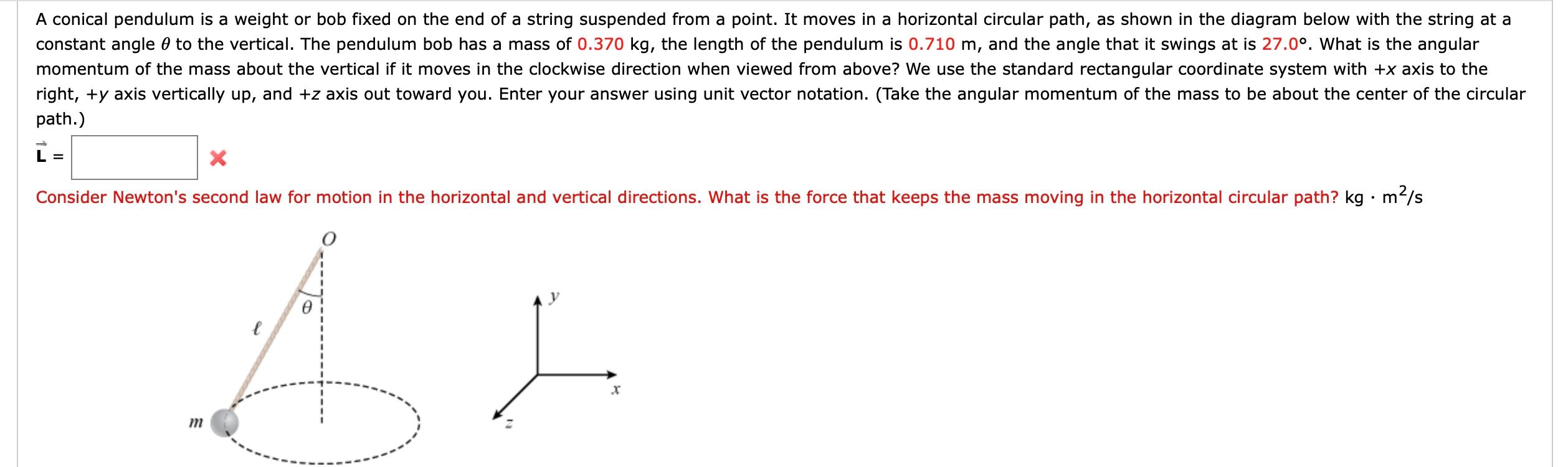 Solved A Conical Pendulum Is A Weight Or Bob Fixed On The 