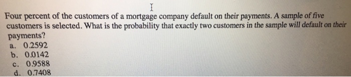 Solved Four percent of the customers of a mortgage company | Chegg.com