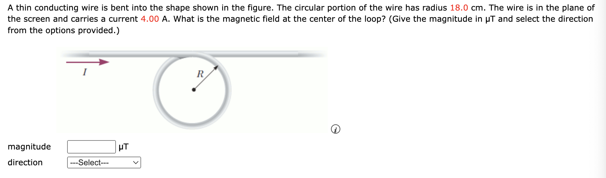 A thin conducting wire is bent into the shape shown in the figure. The circular portion of the wire has radius \( 18.0 \mathr