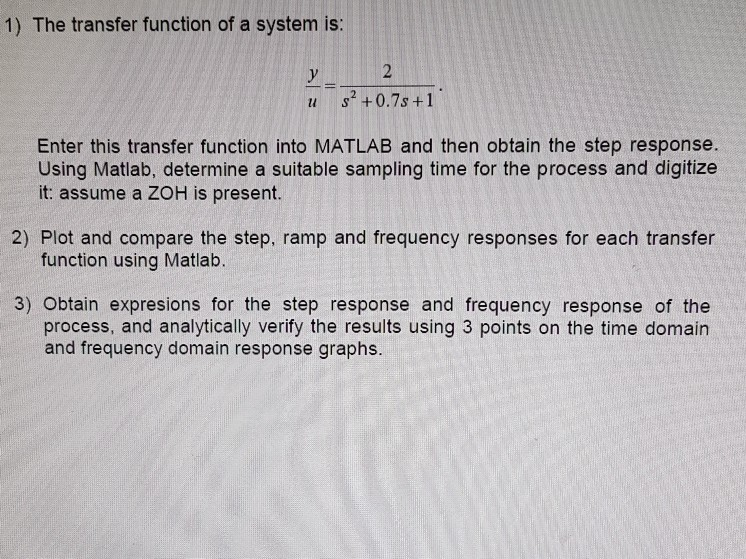 Solved 1) The transfer function of a system is: u S +0.7s +1 | Chegg.com