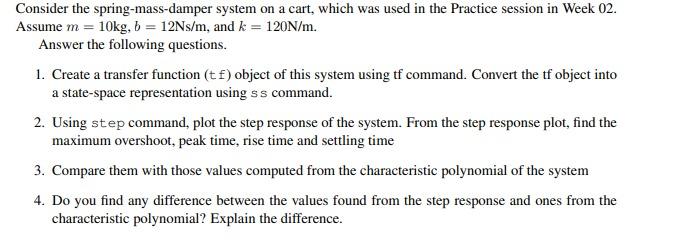 Consider the spring-mass-damper system on a cart, which was used in the Practice session in Week 02 .
Assume \( m=10 \mathrm{