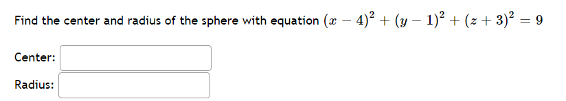 Solved Find the center and radius of the sphere with | Chegg.com