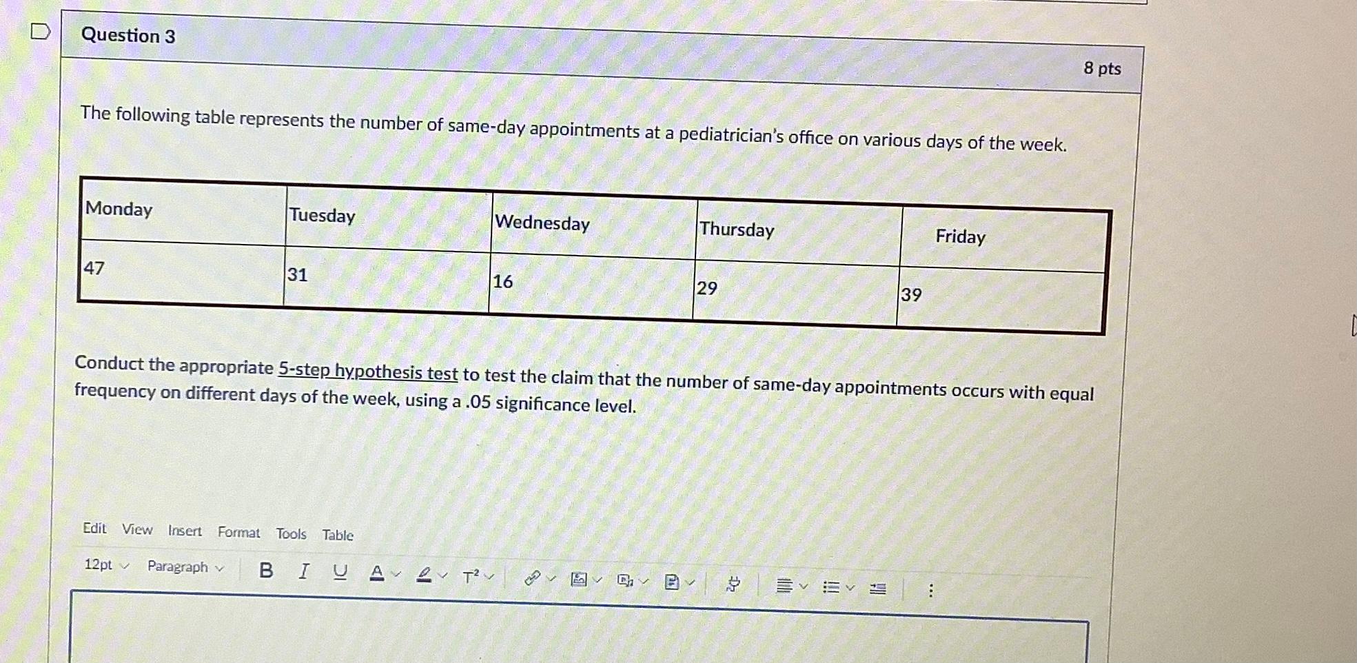 Solved D Question 3 8 pts The following table represents the | Chegg.com