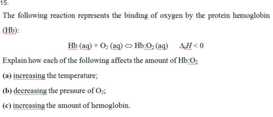 The following reaction represents the binding of oxygen by the protein hemoglobin \( (\mathrm{Hb}) \) :
\[
\mathrm{Hb}(\mathr