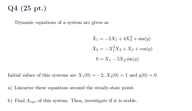 Solved Dynamic Equations Of A System Are Given As | Chegg.com