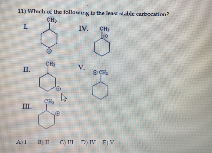 solved-11-which-of-the-following-is-the-least-stable-chegg