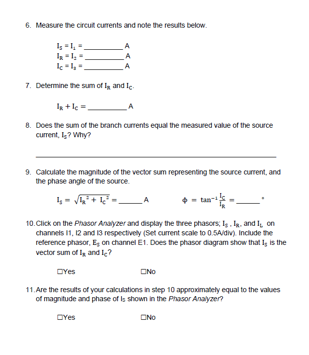 6. Measure the circuit currents and note the results below.
\[
\begin{array}{ll}
\mathrm{I}_{\mathrm{S}}=\mathrm{I}_{1}= \\
\