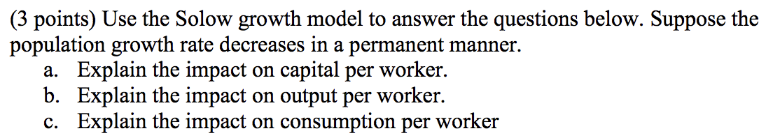 Solved (3 points) Use the Solow growth model to answer the | Chegg.com