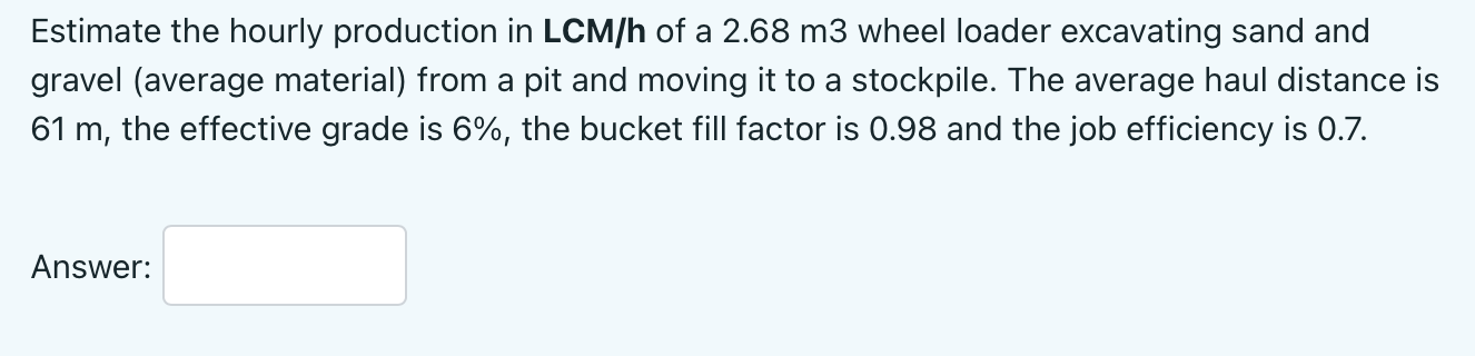 Solved Estimate the hourly production in LCM/h of a 2.68 m3 | Chegg.com