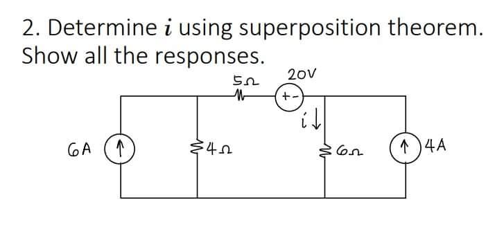 Solved 2. Determine I Using Superposition Theorem. Show All | Chegg.com