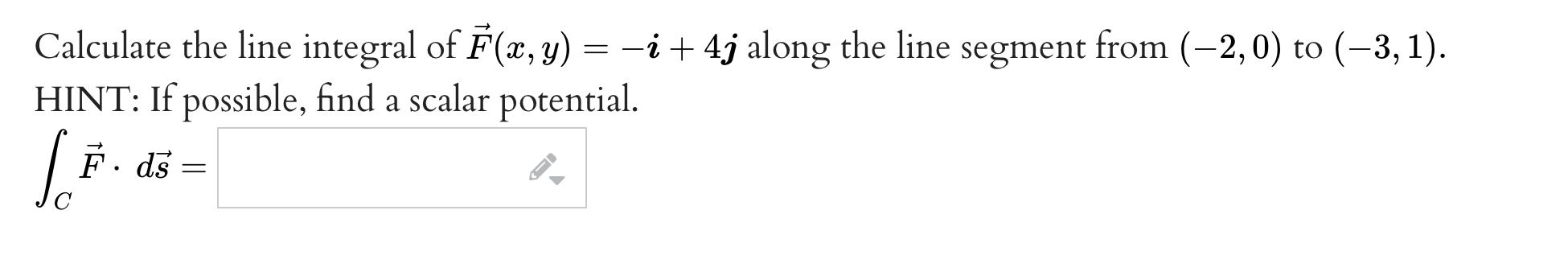 Solved = Calculate the line integral of F(x, y) = -i +4j | Chegg.com