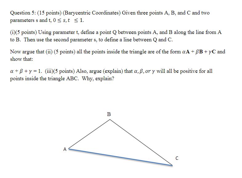 Solved Question 5: (15 points) (Barycentric Coordinates) | Chegg.com