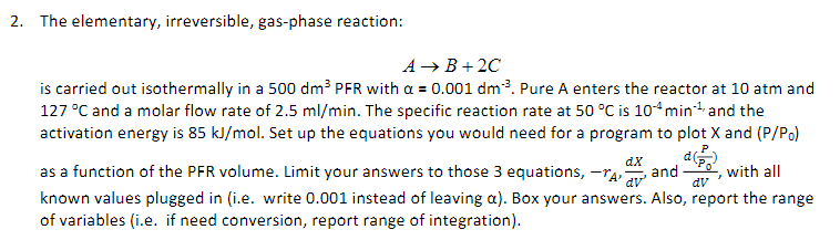 Solved 2. The Elementary, Irreversible, Gas-phase Reaction: | Chegg.com