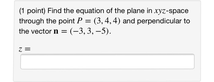 Solved (1 point) Find the equation of the plane in xyz-space | Chegg.com