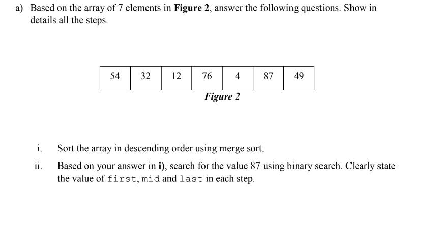 Solved a) Based on the array of 7 elements in Figure 2, | Chegg.com