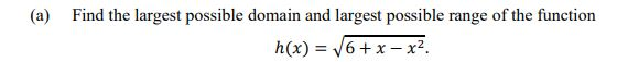 solved-a-find-the-largest-possible-domain-and-largest-chegg