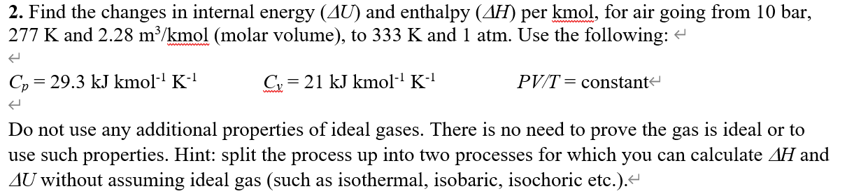 Solved 2. Find the changes in internal energy (AU) and | Chegg.com