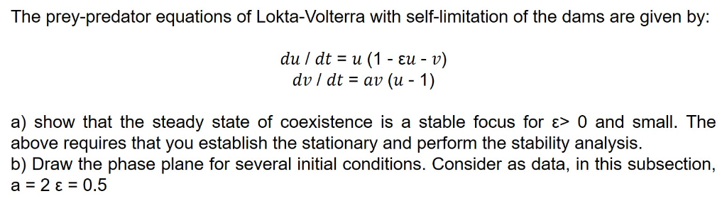 Solved The prey-predator equations of Lokta-Volterra with | Chegg.com