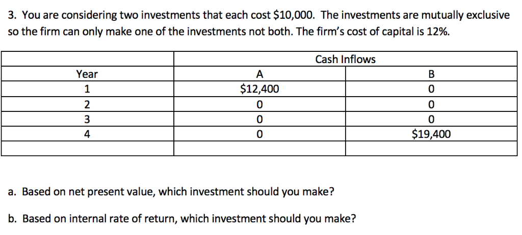 Solved 3. You are considering two investments that each cost | Chegg.com