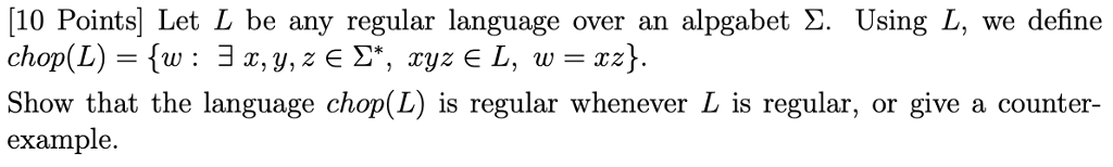 Solved [10 Points] Let L be any regular language over an | Chegg.com