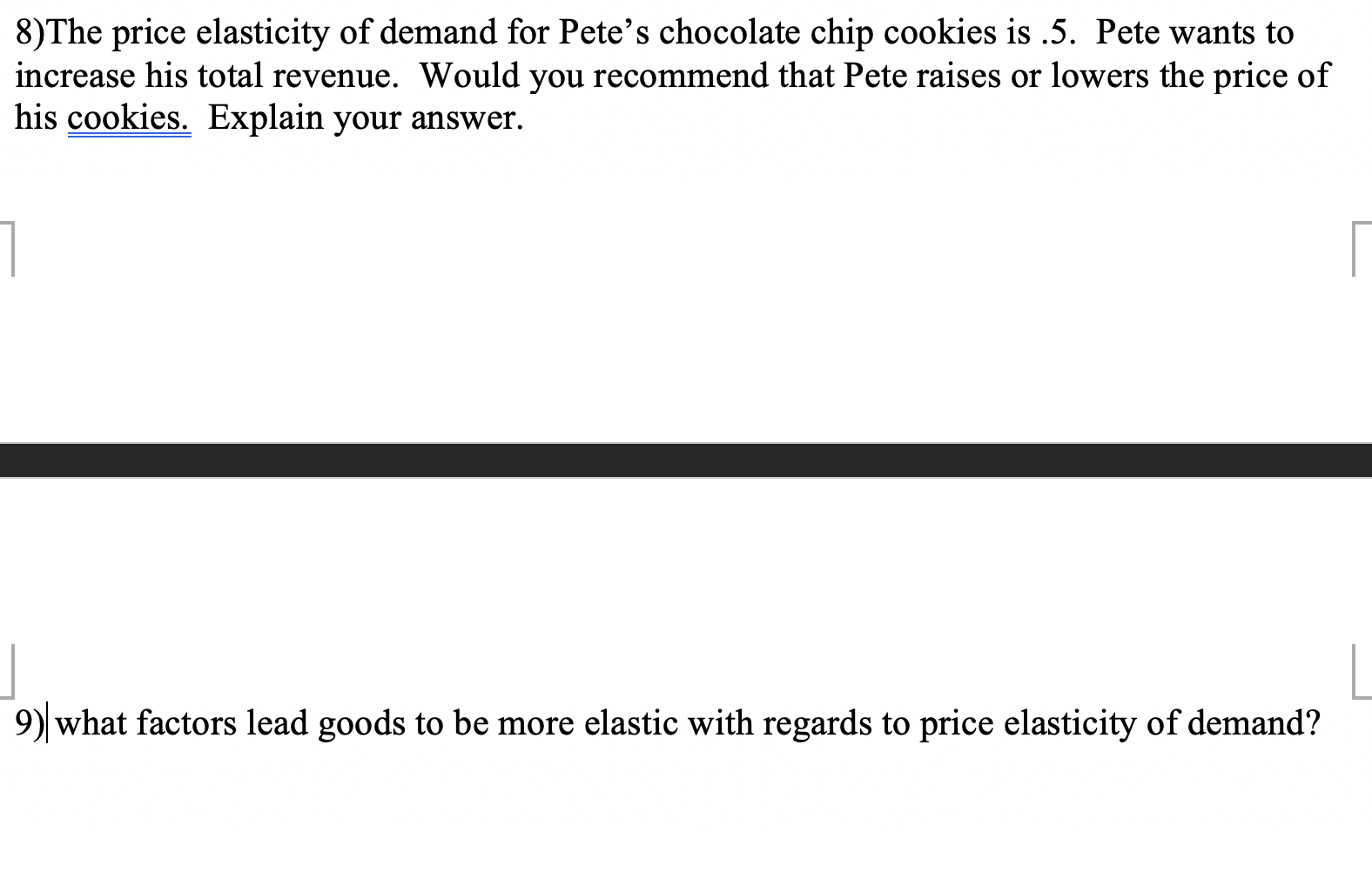Solved 8)The price elasticity of demand for Pete's chocolate