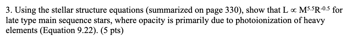 Solved 3. Using the stellar structure equations (summarized | Chegg.com