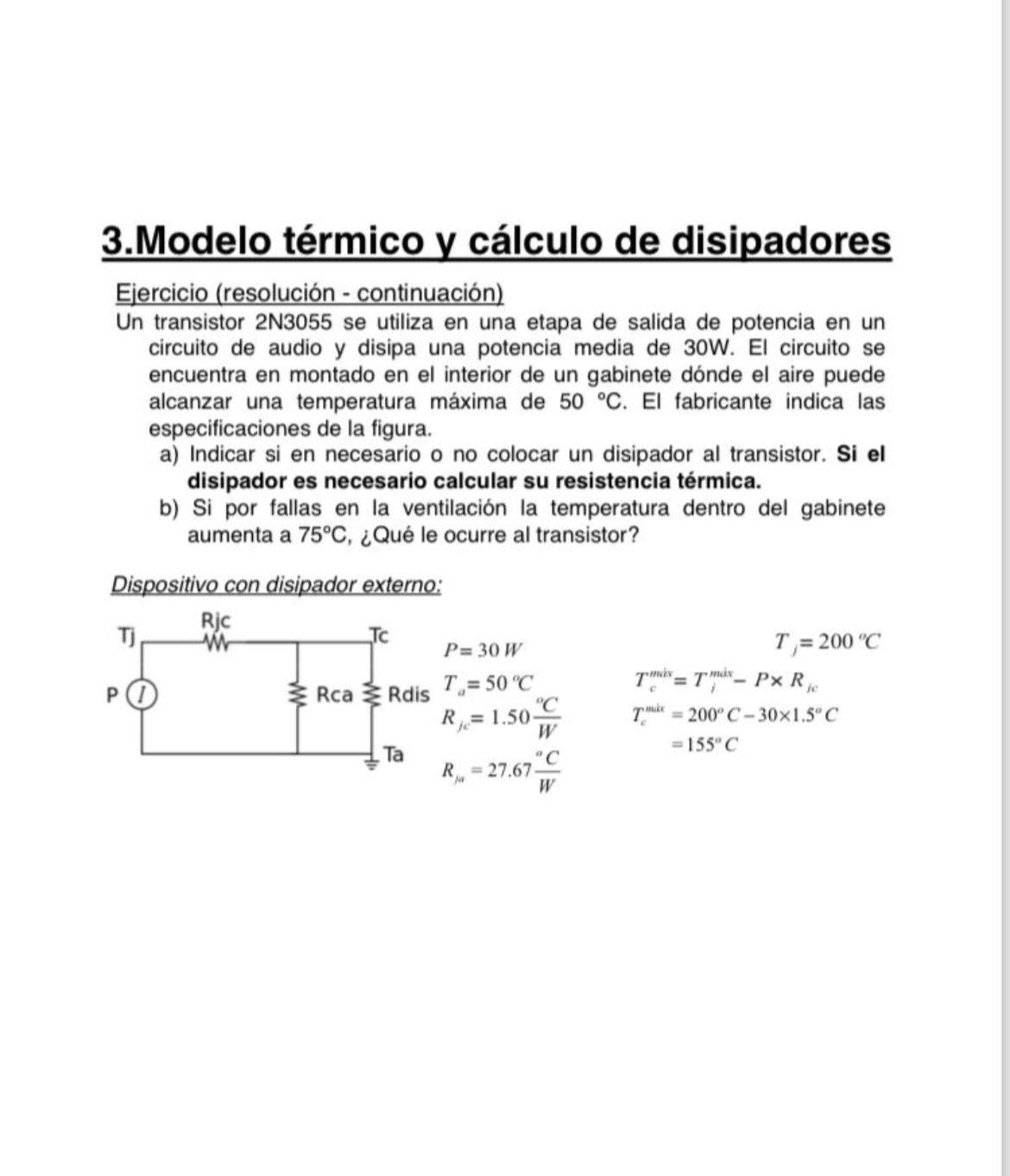 3.Modelo térmico y cálculo de disipadores Ejercicio (resolución - continuación) Un transistor 2N3055 se utiliza en una etapa