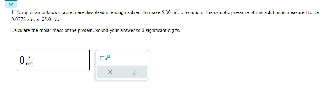 Solved 114mg ﻿of an unknown protein are dissolved in enough | Chegg.com