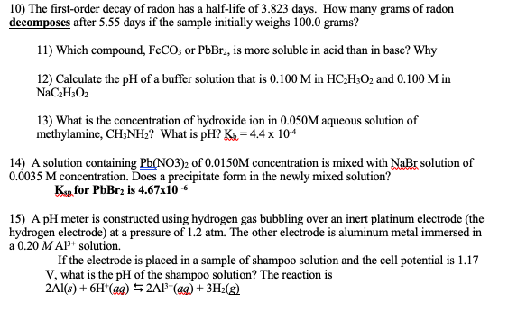 Solved 10) The first-order decay of radon has a half-life of | Chegg.com