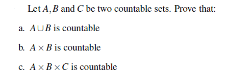 Solved Let A,B And C Be Two Countable Sets. Prove That: A. | Chegg.com