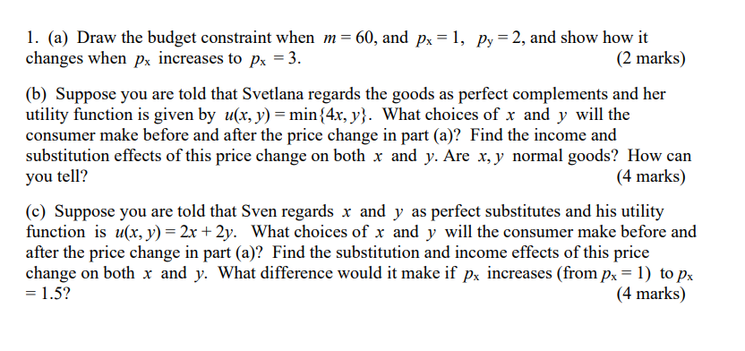 Solved 1. (a) Draw the budget constraint when m= 60, and Px | Chegg.com