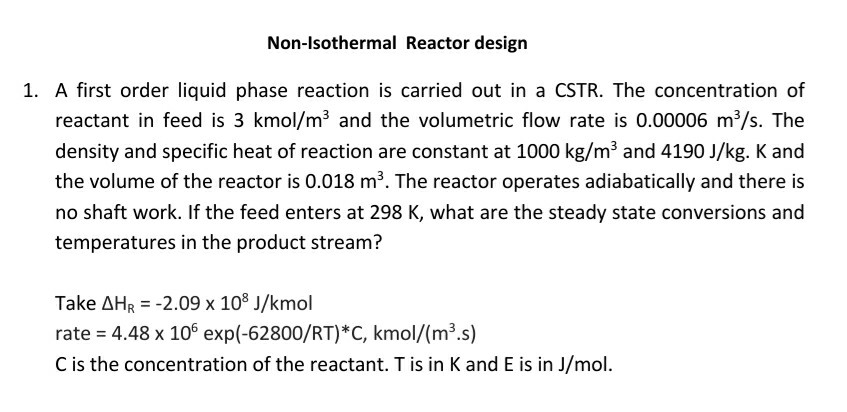 Solved Non-Isothermal Reactor design 1. A first order liquid | Chegg.com