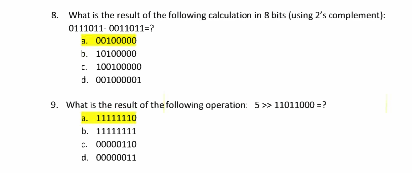 8. What is the result of the following calculation in 8 bits (using 2s complement): 0111011-0011011=? a. 00100000 b. 1010000
