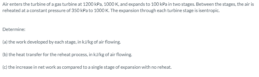 Solved Air Enters The Turbine Of A Gas Turbine At 1200 KPa, | Chegg.com